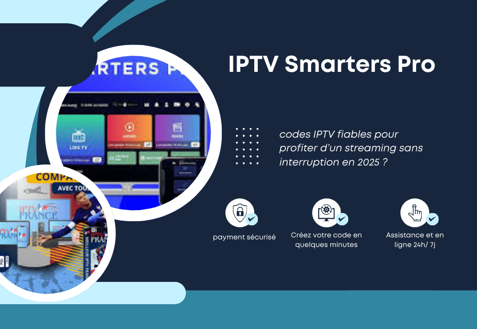 Simplifiez votre streaming avec IPTV Smarters Pro code